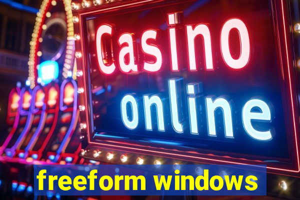 freeform windows